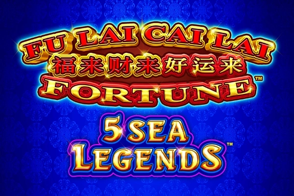 Fu Lai Cai Lai 5 Sea Legends Slot