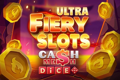 Fiery Slots Cash Mesh Ultra Dice Slot