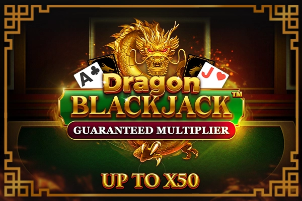 Dragon Blackjack - Guaranteed Multiplier Slot