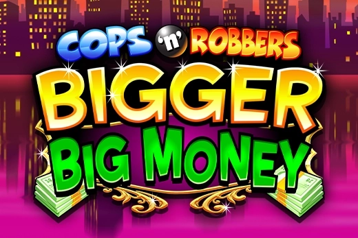 Cops 'n' Robbers Bigger Big Money Slot
