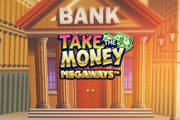 Take the Money Megaways Slot