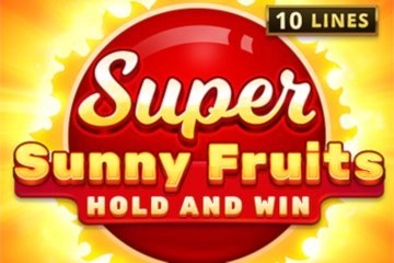 Super Sunny Fruits: Hold and Win Slot