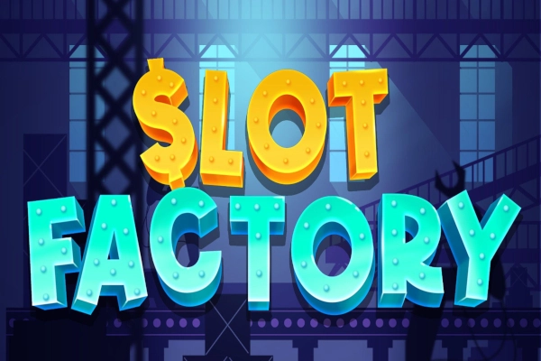 Slot Factory Slot