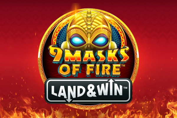 9 Masks of Fire Land & Win Slot